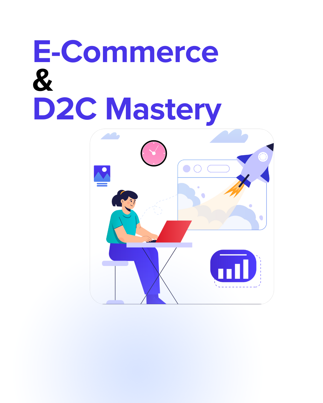 E-Commerce & D2C Mastery